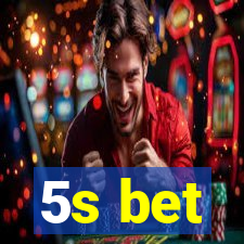 5s bet